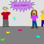 Wild party!